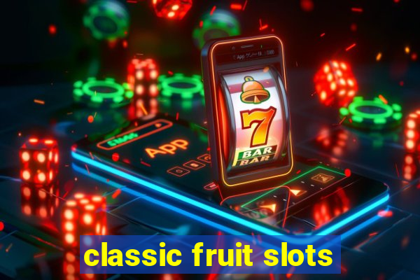 classic fruit slots